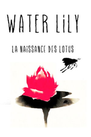 Water Lily: La Naissance Des Lotus poszter