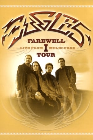 Eagles: Farewell I Tour - Live from Melbourne