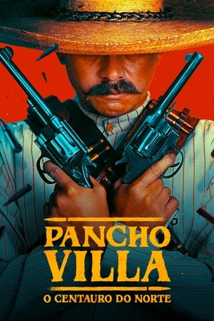 Pancho Villa: Észak kentaurja poszter