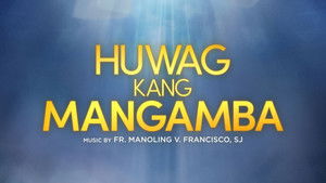 Huwag Kang Mangamba kép