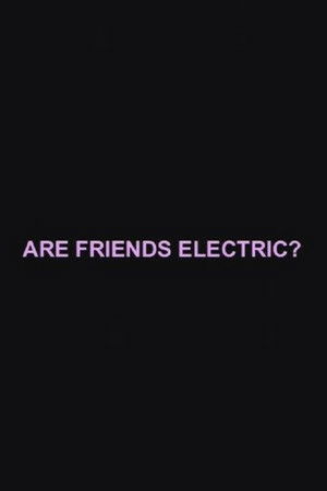 Are Friends Electric?