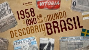 1958 - O Ano Em Que O Mundo Descobriu O Brasil háttérkép