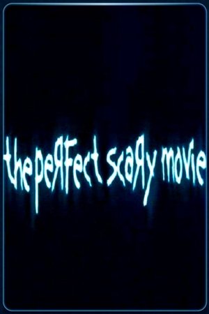 The Perfect Scary Movie