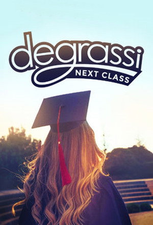 Degrassi: Next Class poszter