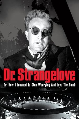 Dr. Strangelove, avagy rájöttem, hogy nem kell félni a bombától, meg is lehet szeretni poszter