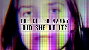 The Killer Nanny: Did She Do It? kép