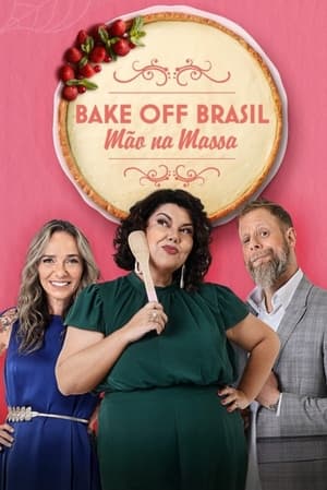 Bake Off Brasil: Mão na Massa