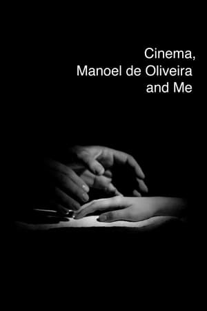 O Cinema, Manoel de Oliveira e Eu poszter