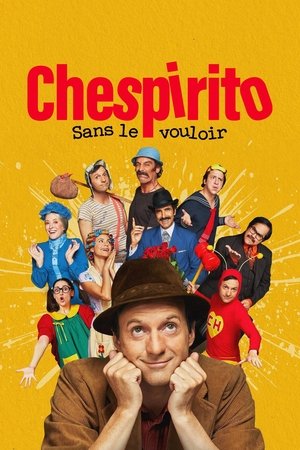 Chespirito: Akarva akaratlanul poszter