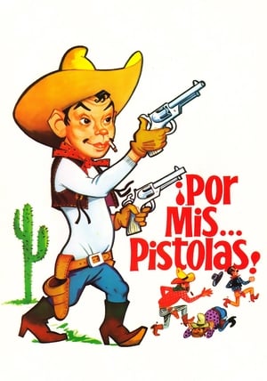 Por mis pistolas