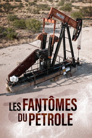 Les Fantômes du Pétrole poszter
