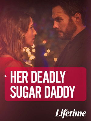 Her Deadly Sugar Daddy poszter