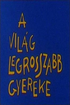 A világ legrosszabb gyereke