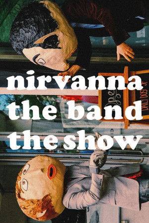 Nirvanna the Band the Show poszter