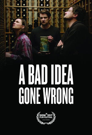 A Bad Idea Gone Wrong poszter
