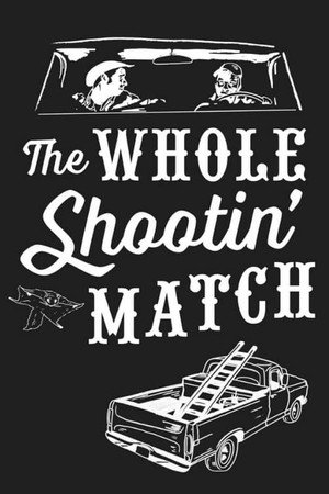 The Whole Shootin' Match poszter