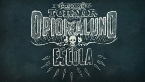 Como Se Tornar o Pior Aluno da Escola háttérkép