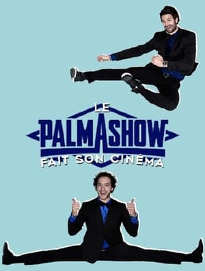 Palmashow - Le Palmashow fait son cinéma poszter