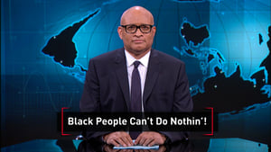 The Nightly Show with Larry Wilmore Season 1 Ep.46 46. epizód