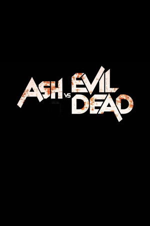 Ash vs Evil Dead poszter