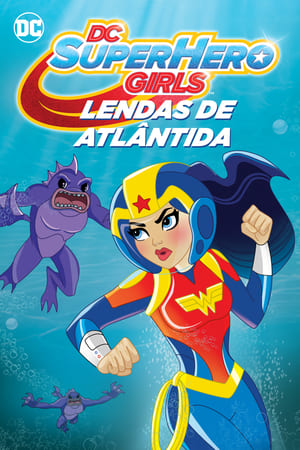 DC Super Hero Girls: Legends of Atlantis poszter