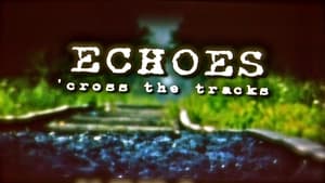 Echoes 'Cross the Tracks háttérkép