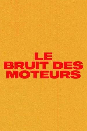 Le bruit des moteurs poszter