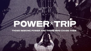 Power Trip: Those Who Seek Power and Those Who Chase Them kép