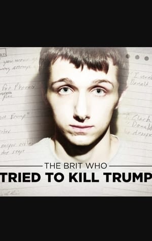 The Brit Who Tried To Kill Trump