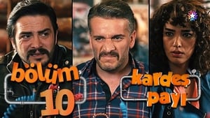 Kardeş Payı Season 1 Ep.10 10. epizód