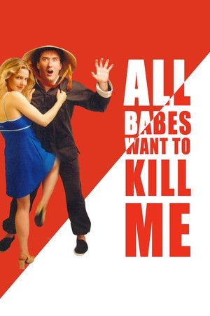 All Babes Want To Kill Me poszter