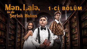 Mən, Lalə, bir də Şerlok Holms 1. évad Ep.1 1. epizód