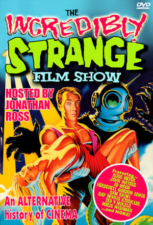 The Incredibly Strange Film Show poszter