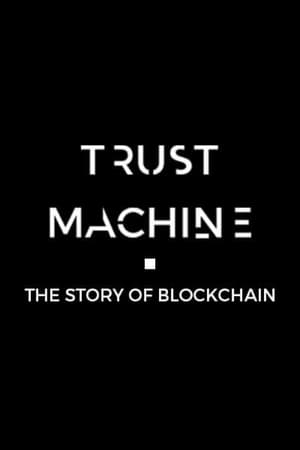 Trust Machine: The Story of Blockchain poszter