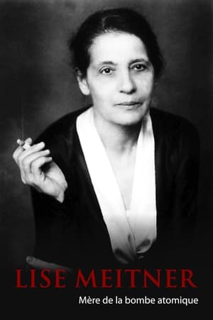 Lise Meitner - Die Mutter der Atombombe poszter