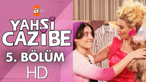 Yahşi Cazibe Season 1 Ep.5 5. epizód