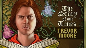 Trevor Moore: The Story of Our Times háttérkép