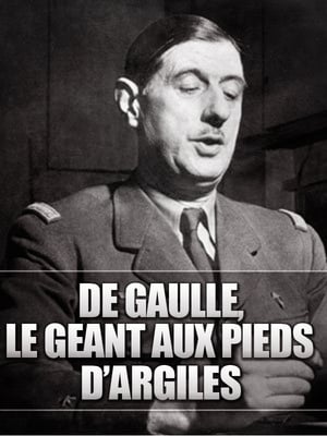 De Gaulle, le géant aux pieds d'argile poszter