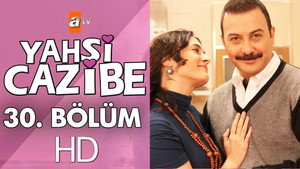 Yahşi Cazibe Season 1 Ep.30 30. epizód