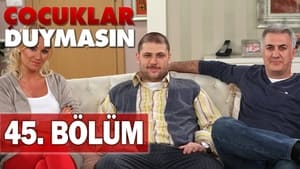 Çocuklar Duymasın 5. évad Ep.45 45. epizód