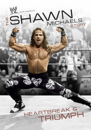 WWE: The Shawn Michaels Story - Heartbreak & Triumph poszter