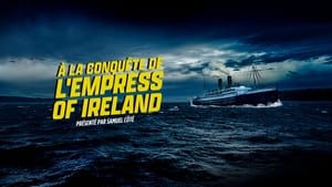 À la conquête de l'Empress of Ireland háttérkép