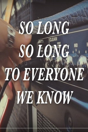 So Long, So Long To Everyone We Know poszter
