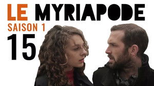 Le Myriapode 1. évad Ep.15 15. epizód