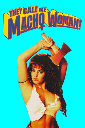 They Call Me Macho Woman poszter
