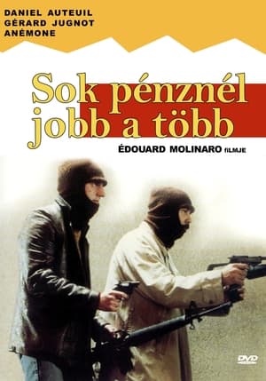 Sok pénznél jobb a több