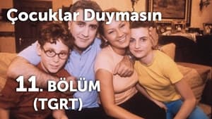 Çocuklar Duymasın 1. évad Ep.11 11. epizód