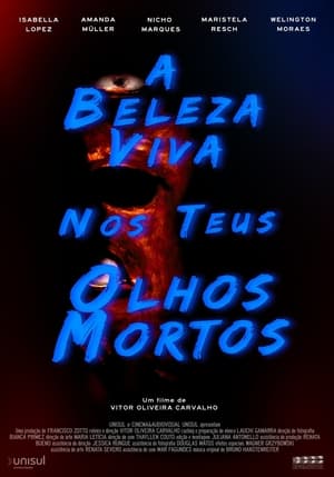 A Beleza Viva nos Teus Olhos Mortos poszter