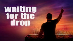 Waiting For The Drop: Rise of the Superstar DJs háttérkép