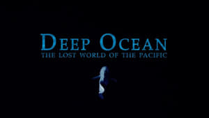 Deep Ocean: The Lost World of the Pacific háttérkép